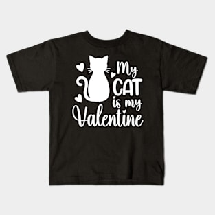 My cat is my Valentine Kids T-Shirt